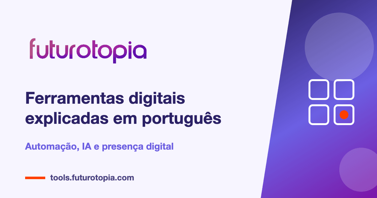 Futurotopia Tools: ferramentas digitais explicadas em português